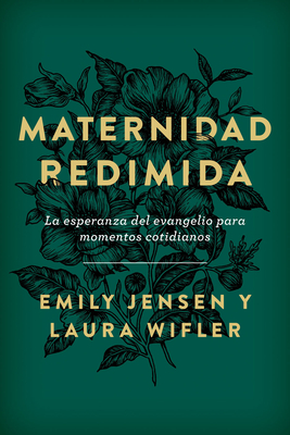 Maternidad Redimida (Risen Motherhood) - Jensen, Emily, and Wifler, Laura