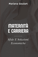 Maternit E Carriera: Sfide E Soluzioni Economiche