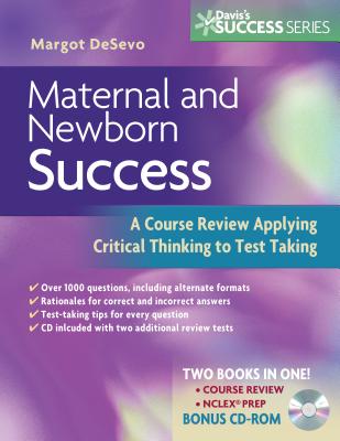 Maternity and Newborn Success: A Course Review Applying Critical Thinking to Test Taking - de Sevo, Margot R, PhD, Rnc