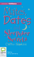 Mates, Dates and Sleepover Secrets