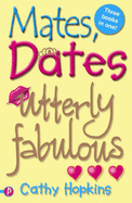 Mates, Dates Utterly Fabulous: "Mates, Dates and Inflatable Bras", "Mates, Dates and Cosmic Kisses", "Mates, Dates and Portobello Princesses"