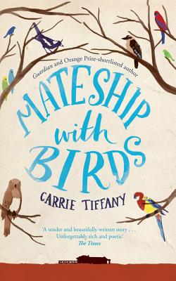 Mateship With Birds - Tiffany, Carrie