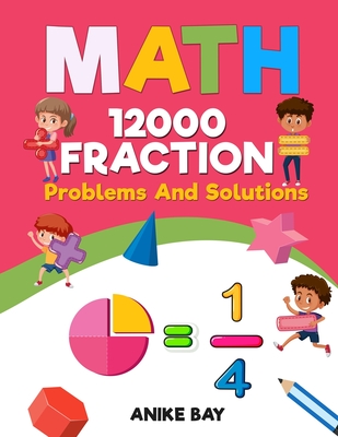 Math 12000 FRACTION: Problems and Solutions - Montgomery, Iris, and Bay, Anike