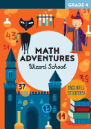 Math Adventures Grade 4: Wizard School