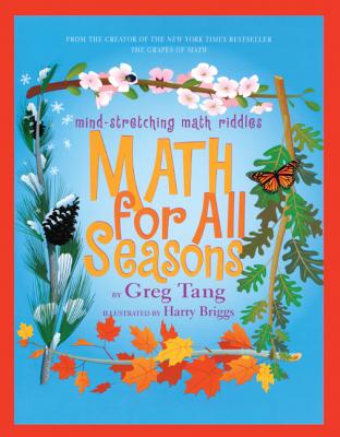 Math for All Seasons - Tang, Greg, and Briggs, Harry (Illustrator)