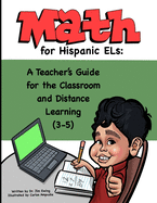 Math for Hispanic ELs: A Teacher's Guide for the Classroom and Distance Learning (3 -5)