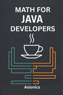 Math for Java Developers: Calculus, Probability, Statistics, and ML Foundations