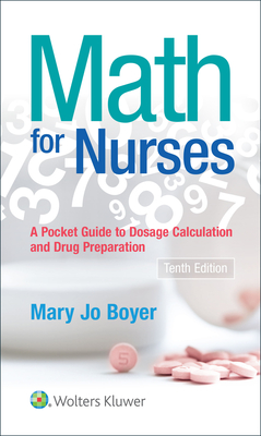 Math For Nurses: : A Pocket Guide to Dosage Calculations and Drug Preparation - Boyer, Mary Jo