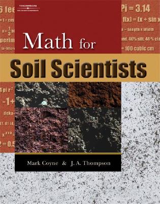 Math for Soil Scientists - Thompson, James A, Dr., and Coyne, Mark S, and Thompson, Jeff