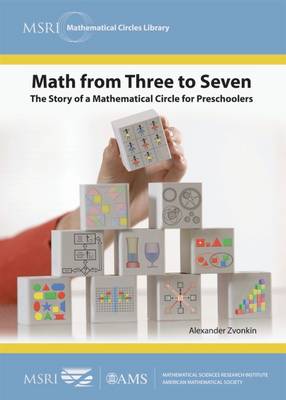 Math from Three to Seven: The Story of a Mathematical Circle for Preschoolers - Zvonkin, A K