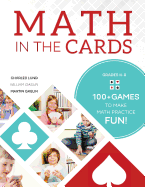 Math in the Cards: 100+ Games to Make Math Practice Fun