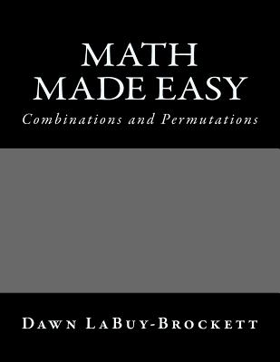 Math Made Easy: Combinations and Permutations - Labuy-Brockett, Dawn