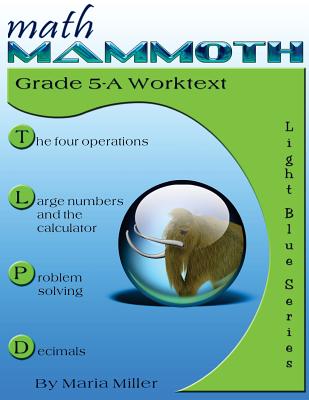 Math Mammoth Grade 5-A Worktext - Miller, Maria, Dr.