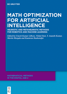 Math Optimization for Artificial Intelligence: Heuristic and Metaheuristic Methods for Robotics and Machine Learning - Kumar Lilhore, Umesh (Editor), and Dutt, Vishal (Editor), and Kumar, T Ananth (Editor)