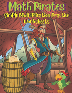 Math Pirates - Multiplication: Simple Multiplication Practice Worksheets