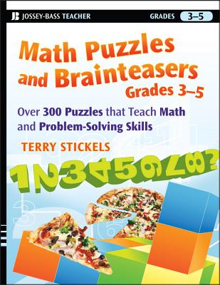 Math Puzzles and Brainteasers, Grades 3-5 - Stickels, Terry