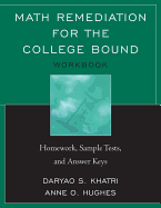 Math Remediation for the College Bound: Homework, Sample Tests, and Answer Keys