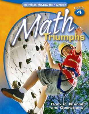 Math Triumphs, Grade 4, Student Study Guide, Book 2: Number and Operations - McGraw-Hill Education