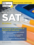 Math Workout for the Sat, 5th Edition: Extra Practice for an Excellent Score
