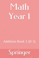 Math Year 1: Addition Book 1 (0-3)