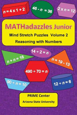 Mathadazzles Junior Volume 2: Reasoning with Numbers - Greenes, Dr Carole E, and Cavanagh, Dr Mary C, and Bansal, Shristi (Contributions by)