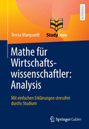 Mathe F?r Wirtschaftswissenschaftler: Analysis: Mit Einfachen Erkl?rungen Stressfrei Durchs Studium