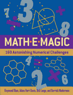 Mathemagic: 169 Astonishing Numerical Challenges