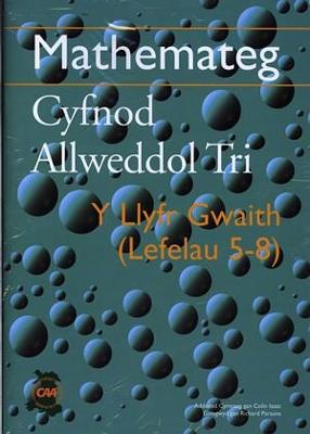 Mathemateg Cyfnod Allweddol Tri - Llyfr Gwaith, Y: Lefelau 5-8 (Gyda a Tebion) - Parsons, Richard, and Williams, Janice (Editor), and Jones, Eirian (Editor)