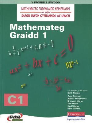 Mathemateg Fodiwlaidd Heinemann: Mathemateg Graidd 1 - C1 - Various, and Jones, Lynwen Rees (Editor), and Kervegant, Ffion (Translated by)