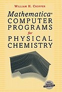 Mathematica (R) Computer Programs for Physical Chemistry