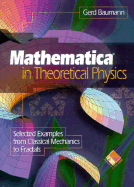 Mathematica (R) in Theoretical Physics: Selected Examples from Classical Mechanics to Fractals