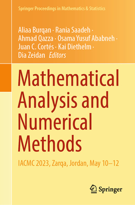 Mathematical Analysis and Numerical Methods: IACMC 2023, Zarqa, Jordan, May 10-12 - Burqan, Aliaa (Editor), and Saadeh, Rania (Editor), and Qazza, Ahmad (Editor)