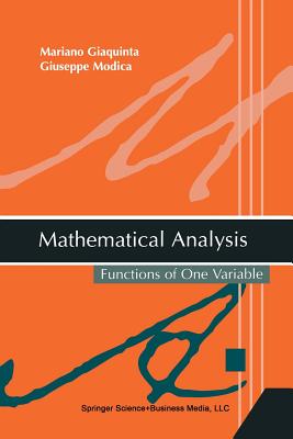 Mathematical Analysis: Functions of One Variable - Giaquinta, Mariano, and Modica, Giuseppe