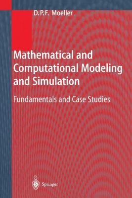 Mathematical and Computational Modeling and Simulation: Fundamentals and Case Studies - Mller, Dietmar P F