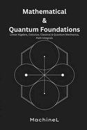 Mathematical and Quantum Foundations: Linear Algebra, Calculus, Classical & Quantum Mechanics, Path Integrals