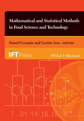 Mathematical and Statistical Methods in Food Science and Technology - Granato, Daniel (Editor), and Ares, Gastn (Editor)