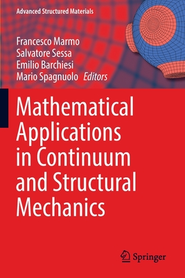 Mathematical Applications in Continuum and Structural Mechanics - Marmo, Francesco (Editor), and Sessa, Salvatore (Editor), and Barchiesi, Emilio (Editor)