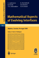 Mathematical Aspects of Evolving Interfaces: Lectures Given at the C.I.M.-C.I.M.E. Joint Euro-Summer School Held in Madeira Funchal, Portugal, July 3-9, 2000