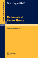 Mathematical Control Theory: Proceedings, Canberra, Australia, August 23 - September 2, 1977 - Coppel, W a (Editor)