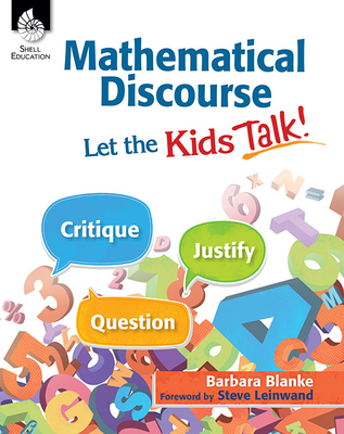 Mathematical Discourse: Let the Kids Talk! - Blanke, Barbara