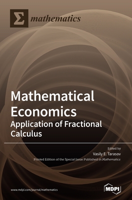 Mathematical Economics - Tarasov, Vasily E (Guest editor)