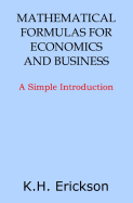 Mathematical Formulas for Economics and Business: A Simple Introduction