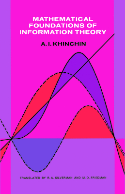 Mathematical Foundations of Information Theory - Khinchin, A Ya