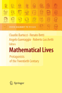 Mathematical Lives: Protagonists of the Twentieth Century from Hilbert to Wiles