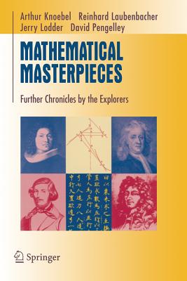 Mathematical Masterpieces: Further Chronicles by the Explorers - Knoebel, Art, and Laubenbacher, Reinhard, and Lodder, Jerry