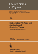 Mathematical Methods and Applications of Scattering Theory: Proceedings of a Conference Held at Catholic University Washington, D. C., May 21 - 25, 1979 - Desanto, J a (Editor), and Saenz, A W (Editor), and Zachary, W W (Editor)