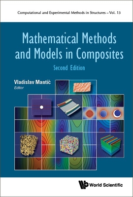 Mathematical Methods And Models In Composites - Mantic, Vladislav (Editor)