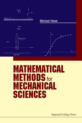 Mathematical Methods for Mechanical Sciences - Howe, Michael S