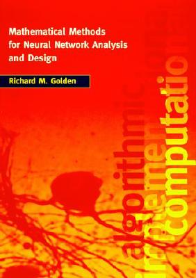 Mathematical Methods for Neural Network Analysis and Design - Golden, Richard, Professor