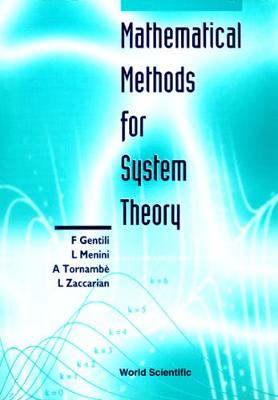 Mathematical Methods for Systems Theory - Gentili, F, and Menini, Laura, and Tornambe, Antonio